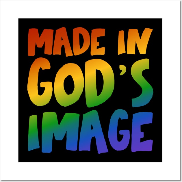"Made in God's image" - Christians for Justice (rainbow) Wall Art by Ofeefee